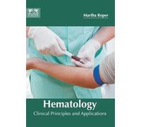 Martha Roper Hematology: Clinical Principles and Applications (Copertina rigida)