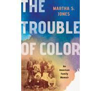 Martha S Jones The Trouble of Color (Copertina rigida)