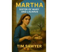 Martha: Sister of Mary and Lazarus: 6