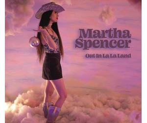 Martha Spencer Out in La La Land (CD) Album