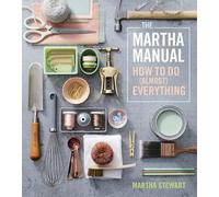 Martha Stewart The Martha Manual (Copertina rigida)