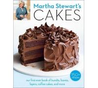 Martha Stewart's Cakes: Our First-Ever Book of Layer Cakes, Bundts, Loaves,