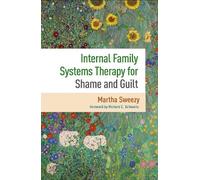 Martha Sweezy Richard C. Internal Family Systems Therapy for Shame (Tascabile)