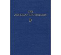 Martha T. Roth The Assyrian Dictionary, Volume 2, B (Copertina rigida)