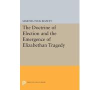 Martha Tuck Roz The Doctrine of Election and the Emergence of Elizab (Tascabile)
