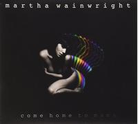 Martha Wainwright - Come Home to Mama