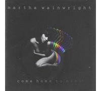 Wainwright, Martha - Come Home To Mama