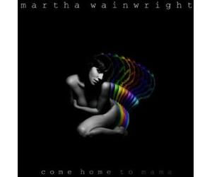 Martha Wainwright Come Home To Mama (CD)