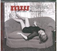 Martha Wainwright I Know You're Married But I've Got Feelings Too (CD) Album