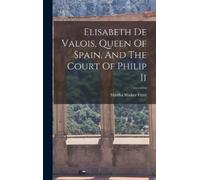 Martha Walker F Elisabeth De Valois, Queen Of Spain, And The (Copertina rigida)