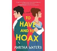 Martha Waters To Have and to Hoax (Tascabile) Regency Vows
