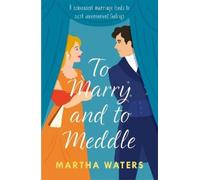 Martha Waters To Marry and to Meddle (Tascabile) Regency Vows