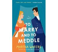 Martha Waters To Marry and to Meddle (Tascabile) Regency Vows