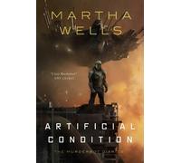 Martha Wells Artificial Condition (Copertina rigida)
