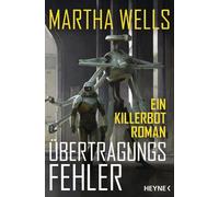 Martha Wells Fr Übertragungsfehler: Ein Killerbot-Roman (Killerbot-R (Tascabile)