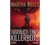 Martha Wells Fran Tagebuch eines Killerbots: Roman (Killerbot-Reihe (Tascabile)