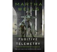 Martha Wells Fugitive Telemetry (Copertina rigida) Murderbot Diaries, 6