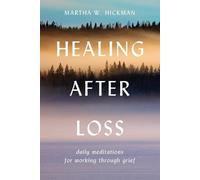 Martha Whitmore Hickman Healing After Loss (Tascabile)