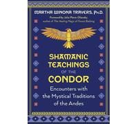 Martha Winona Travers Shamanic Teachings of the Condor (Tascabile)