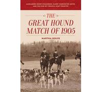 Martha Wolfe The Great Hound Match of 1905 (Copertina rigida)
