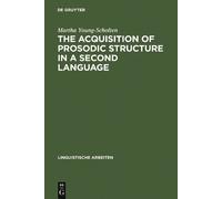 Martha Young-Sc The Acquisition of Prosodic Structure in a Se (Copertina rigida)