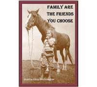 Marthe Kiley-Worthington Family Are the Friends You Choose (Tascabile)