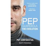 Martí Perarnau Pep Guardiola: The Evolution (Tascabile)
