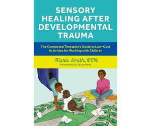 Marti Smith Sensory Healing after Developmental Trauma (Tascabile)