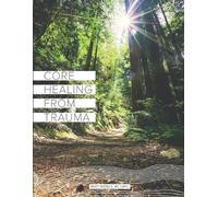 Marti Wibbels Core Healing From Trauma (Tascabile)