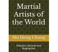 Martial Artists of the World: Statistics, Records and Biographies