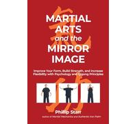 Phillip Starr Martial Arts and the Mirror Image (Tascabile)