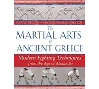 Martial Arts of Ancient Greece: Modern Fighting Techniques from the Age of Alexander by Kostas Dervenis (2008-01-24)