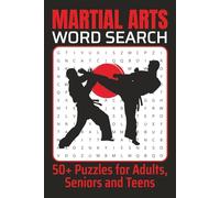 Martial Arts Word Search Puzzle Book: Word Searches About Karate, Taekwondo, Judo, Jiu-Jitsu, Kung Fu, Boxing, MMA, and More for Adults, Seniors & Teens | 6x9 Inches, 50+ Puzzles