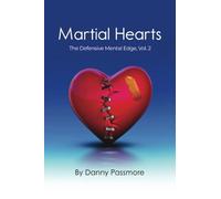 Martial Hearts: The Defensive Mental Edge, Vol. 2