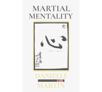 Martial Mentality: The Game Plan for Playing All-In from the Inside Out