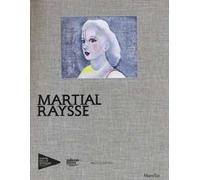 Martial Raysse. Ediz. illustrata