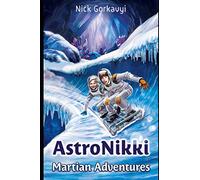 MARTIAN ADVENTURES: (AstroNikki-3)