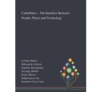 Martijn de Waal Gabriela Maksy CyberParks - The Interface Between Pe (Tascabile)