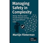 Martijn Flinterman Managing Safety in Complexity (Tascabile)