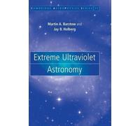 Martin A. Barstow Jay B. Holber Extreme Ultraviolet Astronom (Copertina rigida)