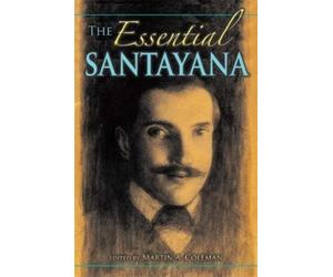 Martin A. Coleman The Essential Santayana (Tascabile) American Philosophy
