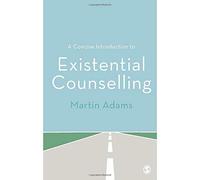 Martin Adams A Concise Introduction to Existential Counselling (Tascabile)