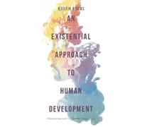 Martin Adams An Existential Approach to Human Development (Tascabile)