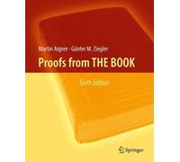 Martin Aigner Günter M. Ziegler Proofs from THE BOOK (Copertina rigida)