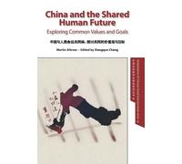 Martin Albrow China and the Shared Human Future (Copertina rigida)