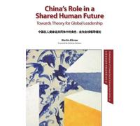 Martin Albrow China's Role in a Shared Human Future (Tascabile)