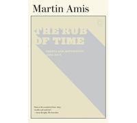 Martin Amis The Rub of Time (Tascabile)