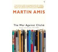 Martin Amis The War Against Cliche (Tascabile)