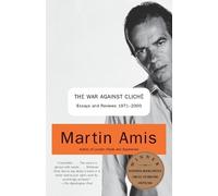 The War Against Cliche: Essays and Reviews 1971-2000 by Amis, Martin