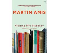 Martin Amis Visiting Mrs Nabokov And Other Excursions (Tascabile)
